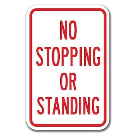 Signmission No Stopping Or Standing 12inx18in Heavy Gauge Aluminums, A-1218 No Stopping or Standing - No A-1218 No Stopping or Standing - No